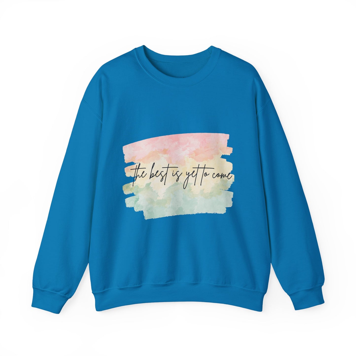 The Best Is Yet To Come Empowering Unisex Crewneck Sweatshirt, Affirmation Apparel, Motivational Gift, Cozy Self-Care Clothing, Inspirational Wear