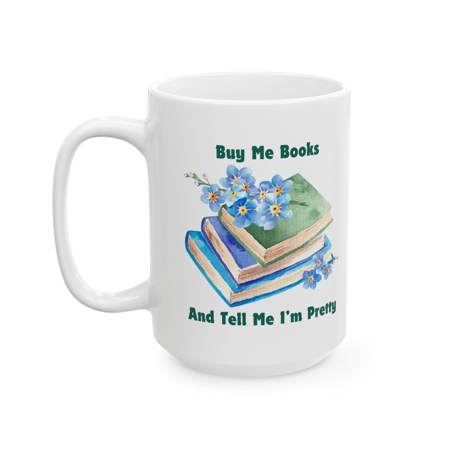 Buy Me Books Mug - Book Lover Ceramic Mug 11oz 15oz