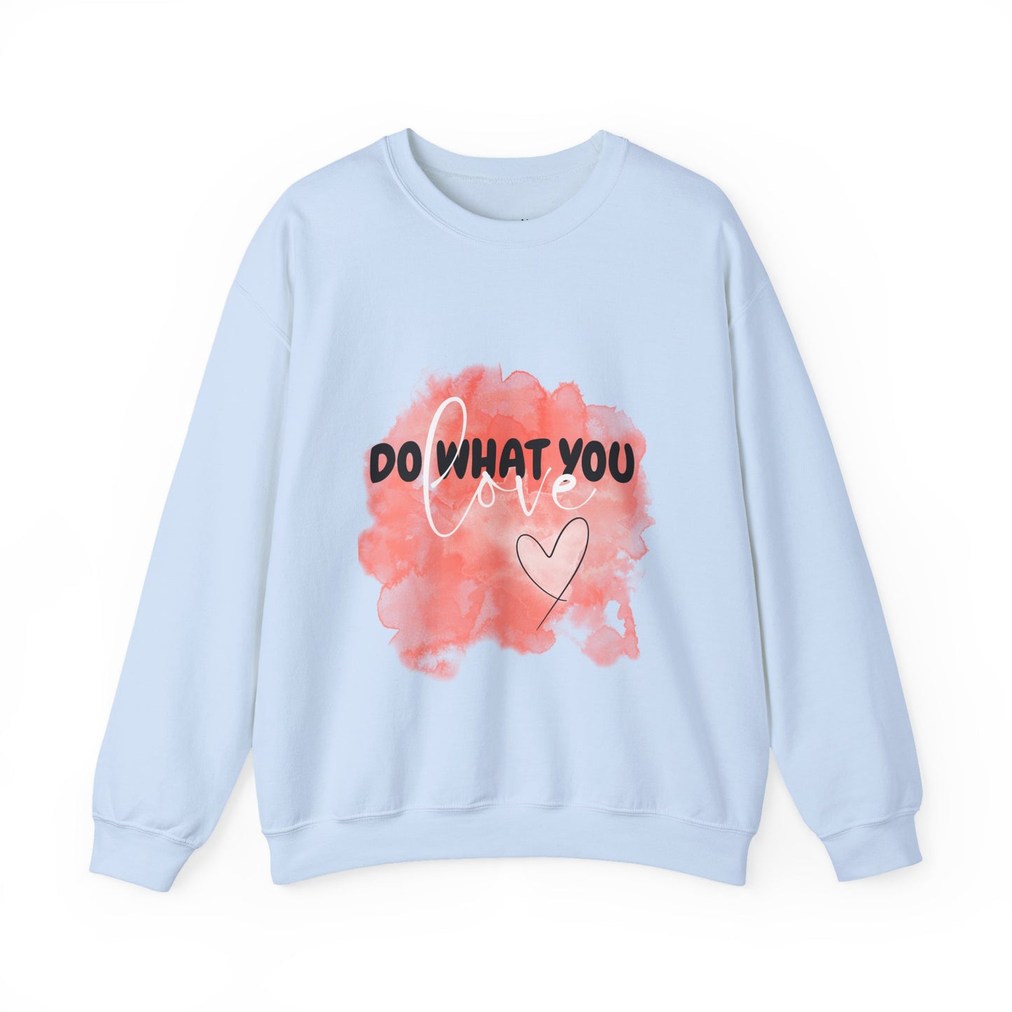 Do What You Love Empowering Unisex Crewneck Sweatshirt, Affirmation Apparel, Motivational Gift, Cozy Self-Care Clothing, Inspirational Wear