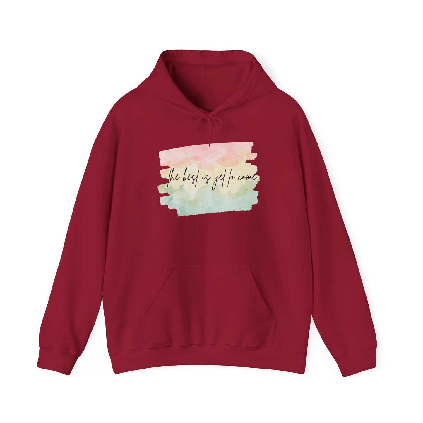 The Best Is Yet To Come Motivational Hoodie, Unisex Sweatshirt, Casual Comfort Wear, Gift for Teens, Inspirational Clothing, Everyday Hoodie