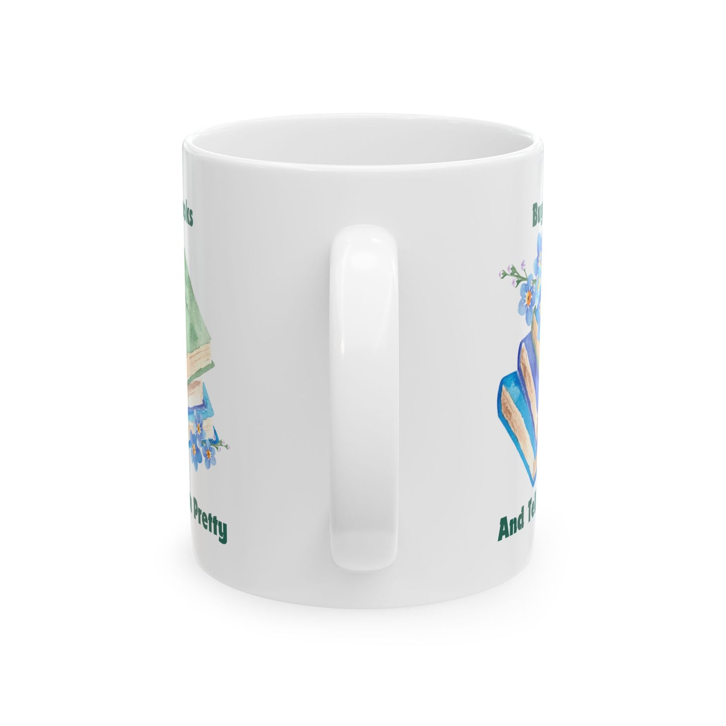 Buy Me Books Mug - Book Lover Ceramic Mug 11oz 15oz