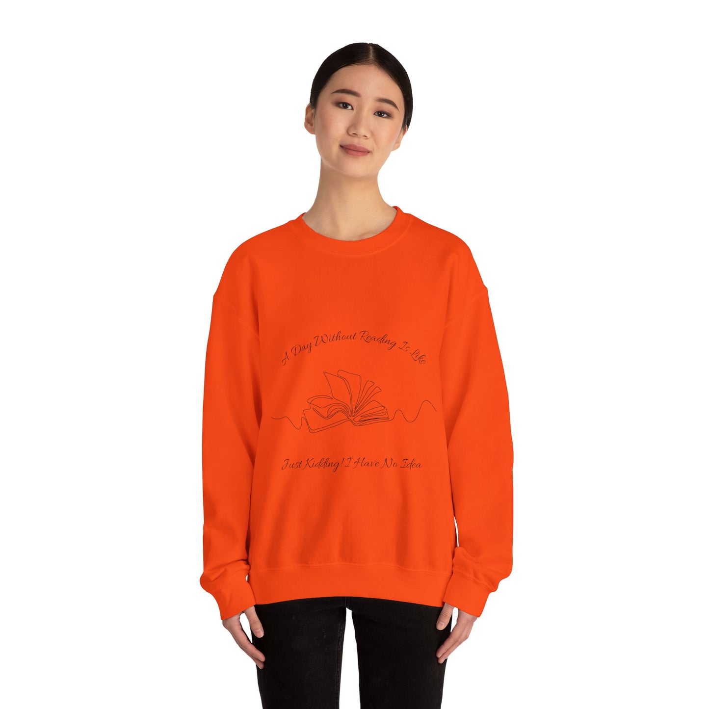 A Day Without Reading... Sweatshirt, Perfect Gift for Book Lovers, Literary Apparel, Cozy Reading Gift, Cute Bookworm Crewneck