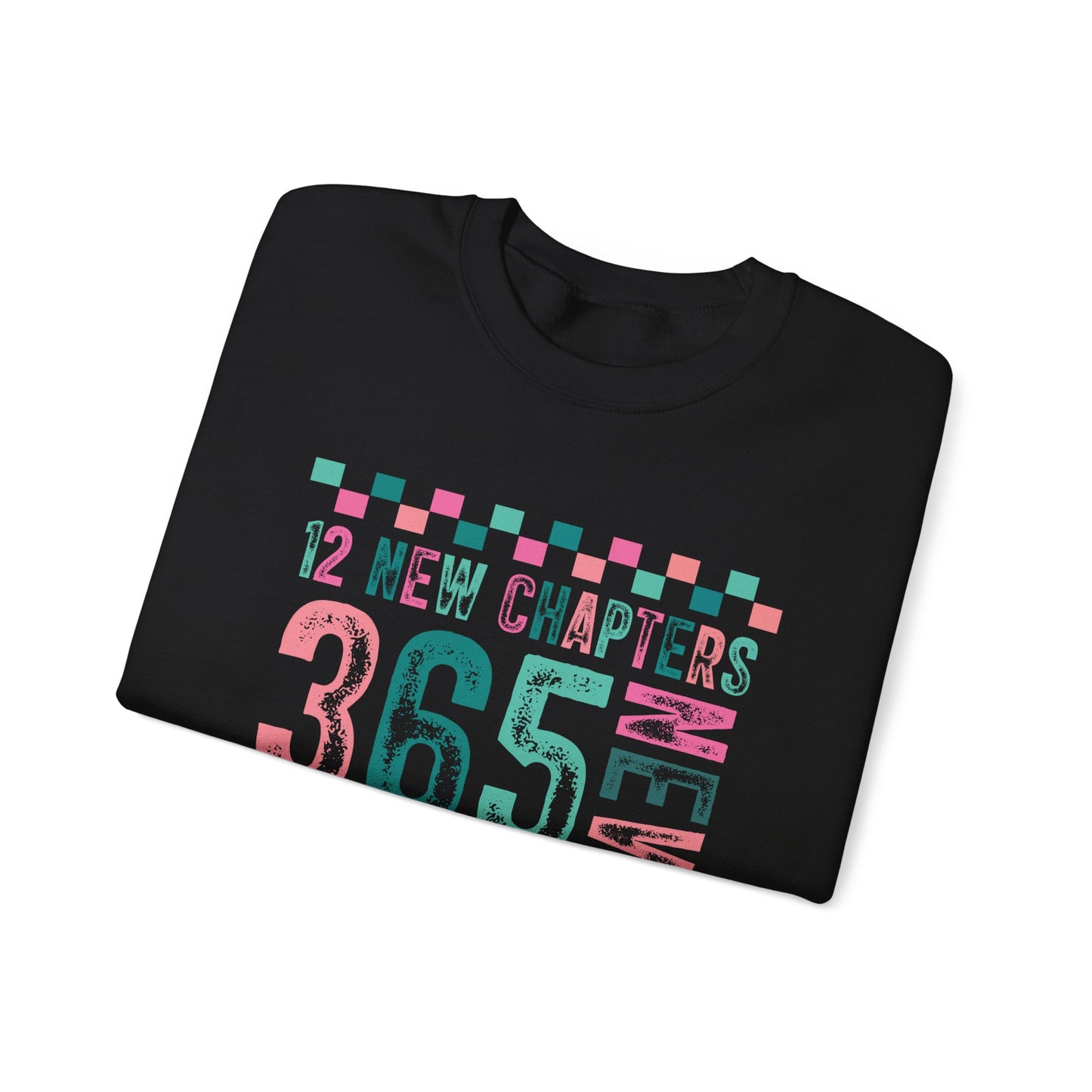 12 New Chapters 365 New Chances Sweatshirt - Unisex Crewneck