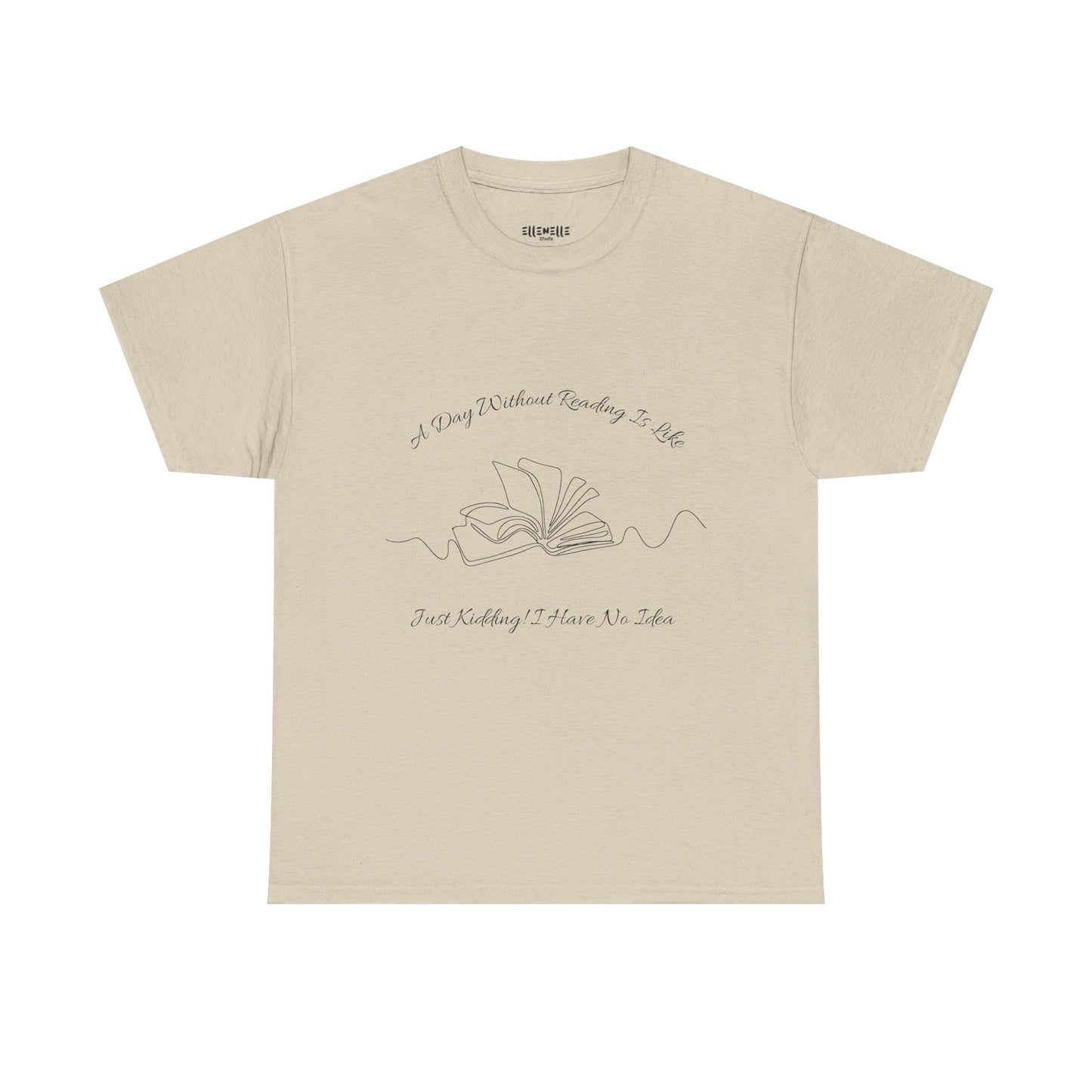 A Day Without Reading... T-Shirt, Unisex Tee