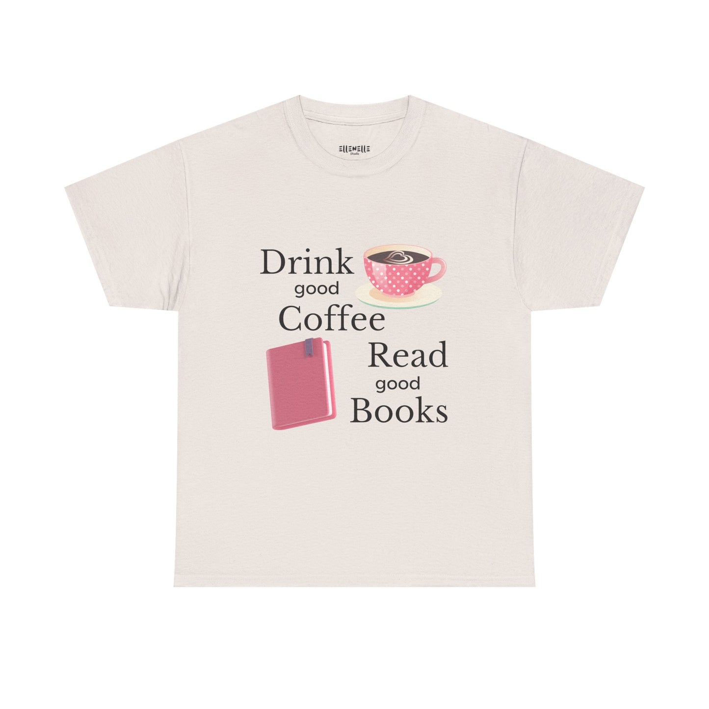Drink Good Coffee Read Good Books Unisex Tee - Drink Coffee, Read Books, Perfect Gift for Bookworms, Cozy Vibes, Everyday Essentials, Casual Wear