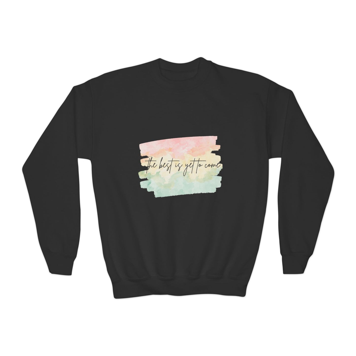 The Best Is Yet To Come Empowering Youth Crewneck Sweatshirt, Inspirational Apparel, Affirmation Gift, Motivational Sweatshirt, Positive Vibes Clothing