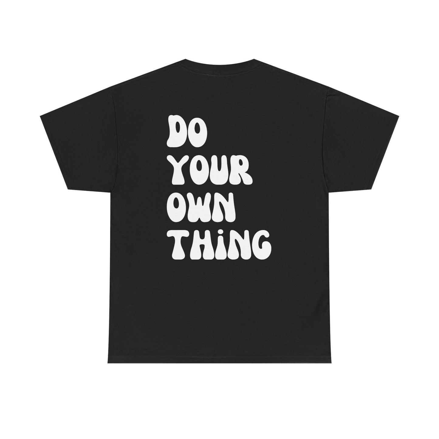 Do Your Own Thing Empowering Unisex Heavy Cotton Tee, Self-Love T-Shirt, Affirmation Apparel, Gift for Friends, Motivational Clothing