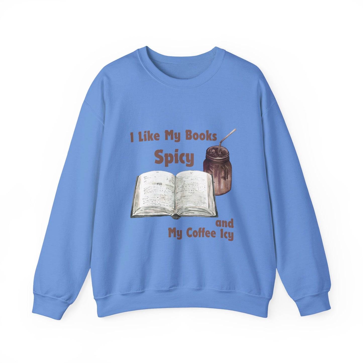 I Like My Books Spicy... Sweatshirt, Perfect Gift for Book Lovers, Literary Apparel, Cozy Reading Gift, Cute Bookworm Crewneck