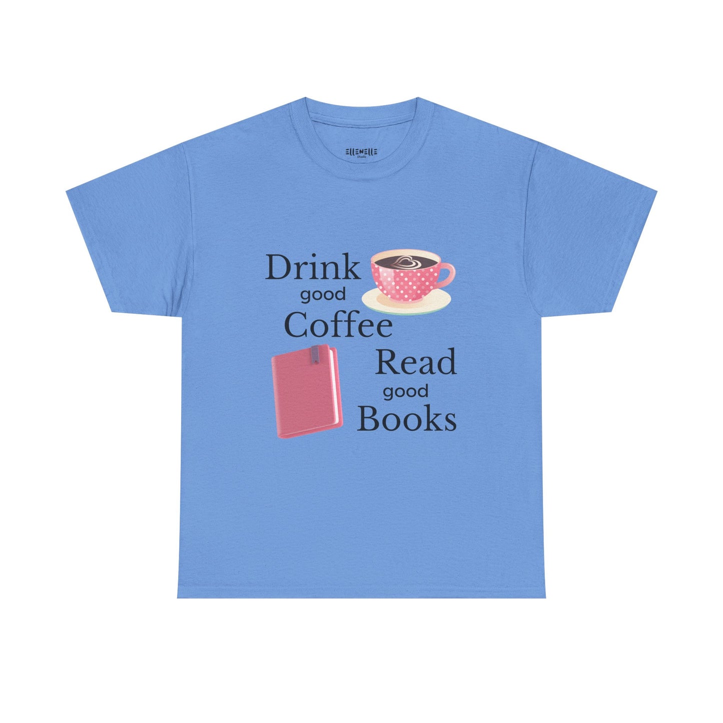 Drink Good Coffee Read Good Books Unisex Tee - Drink Coffee, Read Books, Perfect Gift for Bookworms, Cozy Vibes, Everyday Essentials, Casual Wear