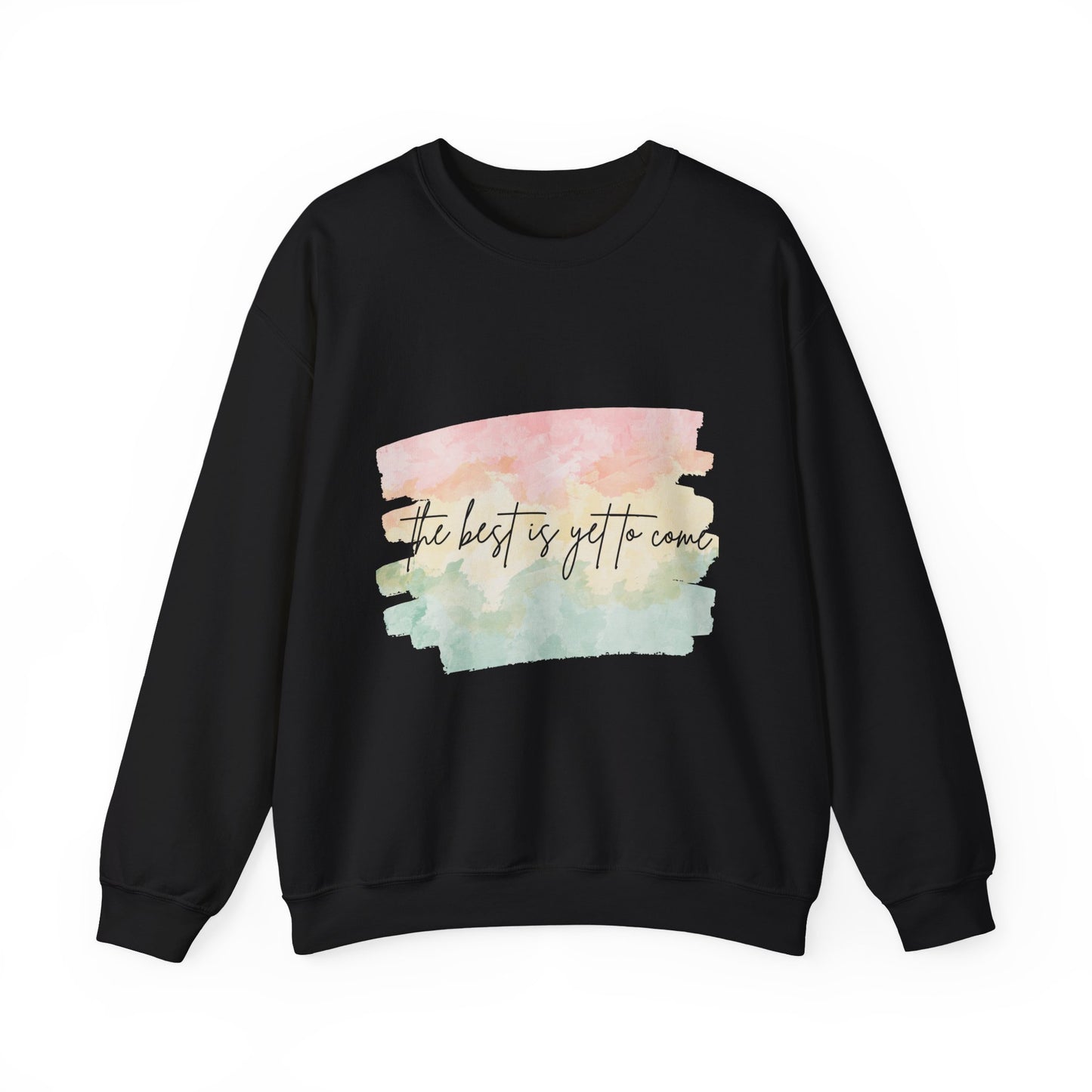 The Best Is Yet To Come Empowering Unisex Crewneck Sweatshirt, Affirmation Apparel, Motivational Gift, Cozy Self-Care Clothing, Inspirational Wear