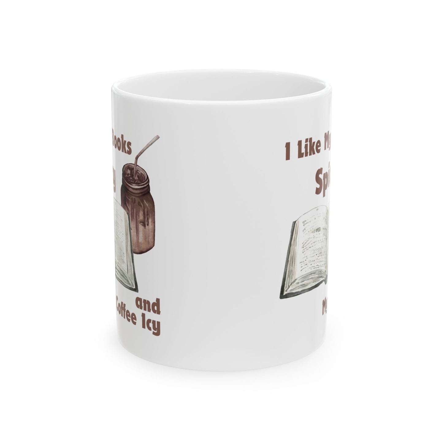 I Like My Books Spicy Mug - Book Lover Ceramic Mug 11oz 15oz