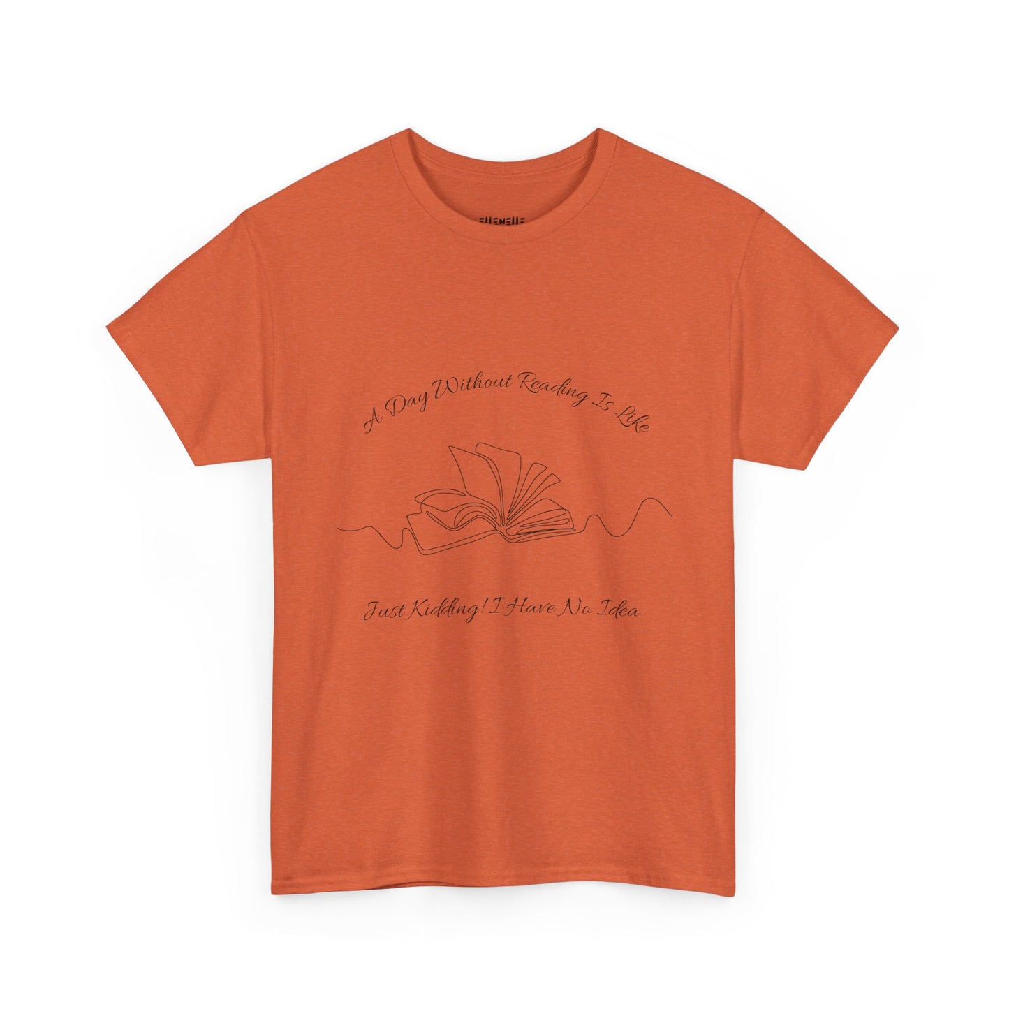 A Day Without Reading... T-Shirt, Unisex Tee