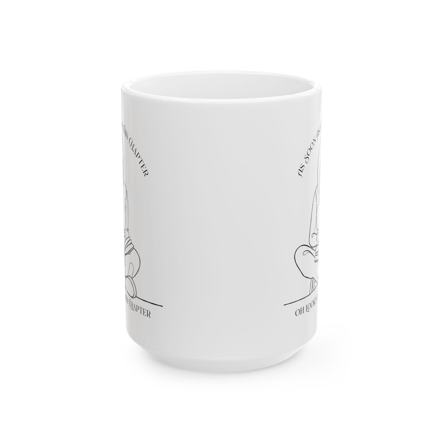 As Soon As I Finish This Chapter... Mug - Book Lover Ceramic Mug 11oz 15oz
