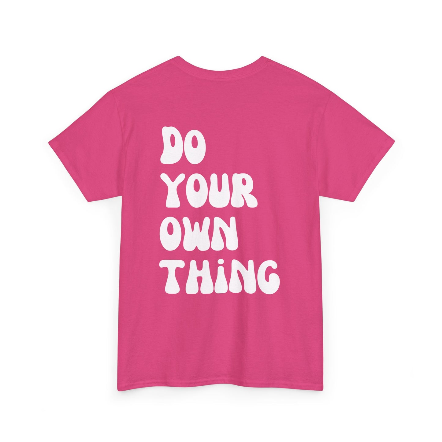 Do Your Own Thing Empowering Unisex Heavy Cotton Tee, Self-Love T-Shirt, Affirmation Apparel, Gift for Friends, Motivational Clothing