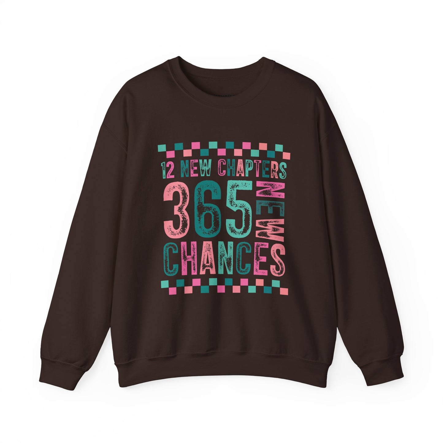 12 New Chapters 365 New Chances Sweatshirt - Unisex Crewneck