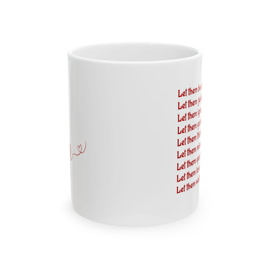 Let Them Inspirational Ceramic Mug, 11oz and 15oz Coffee Cup for Motivation, Great Gift for Friends, Birthday, Self-Care, Office Decor, [...]