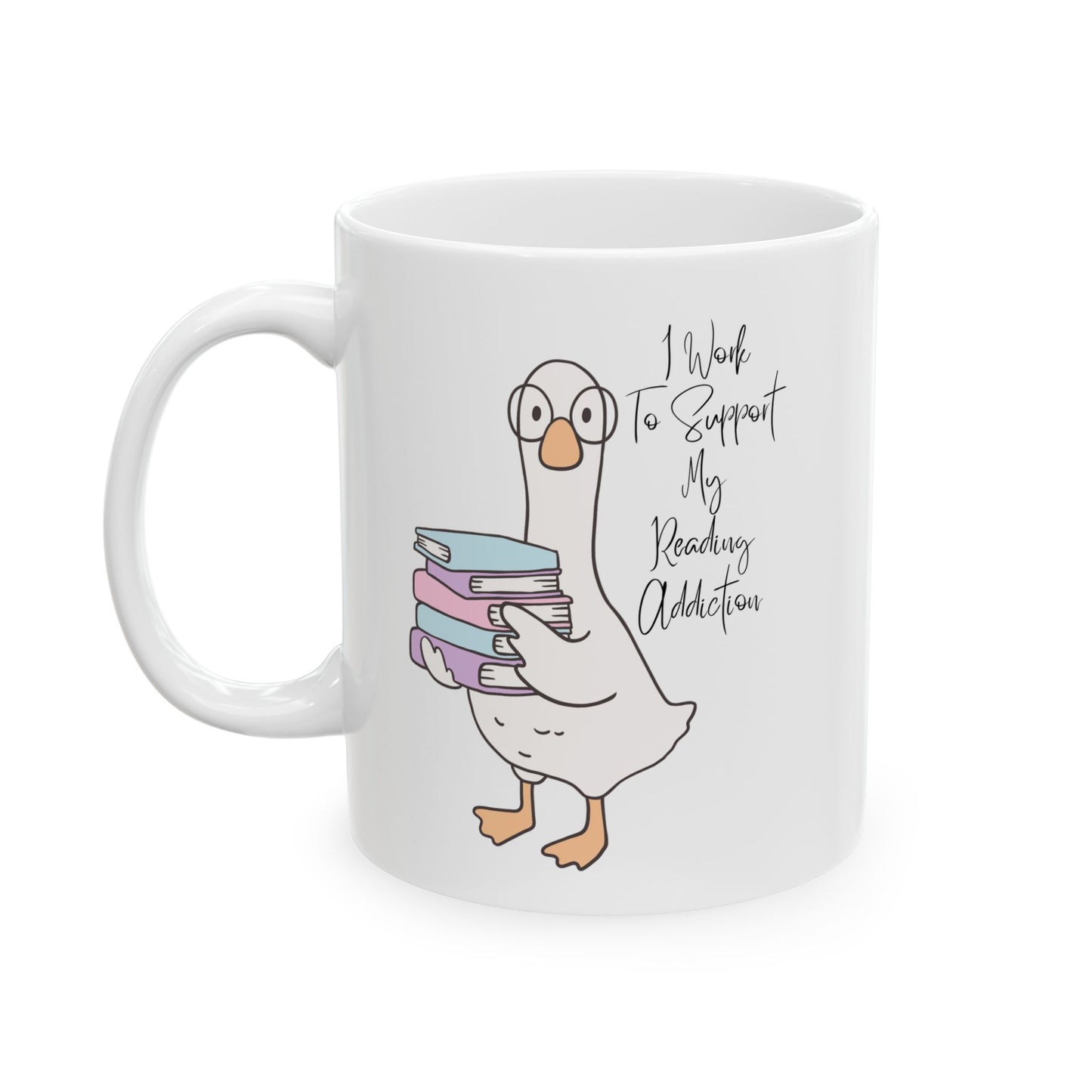 I Work to Support My Reading Addiction Mug - Book Lover Ceramic Mug 11oz 15oz