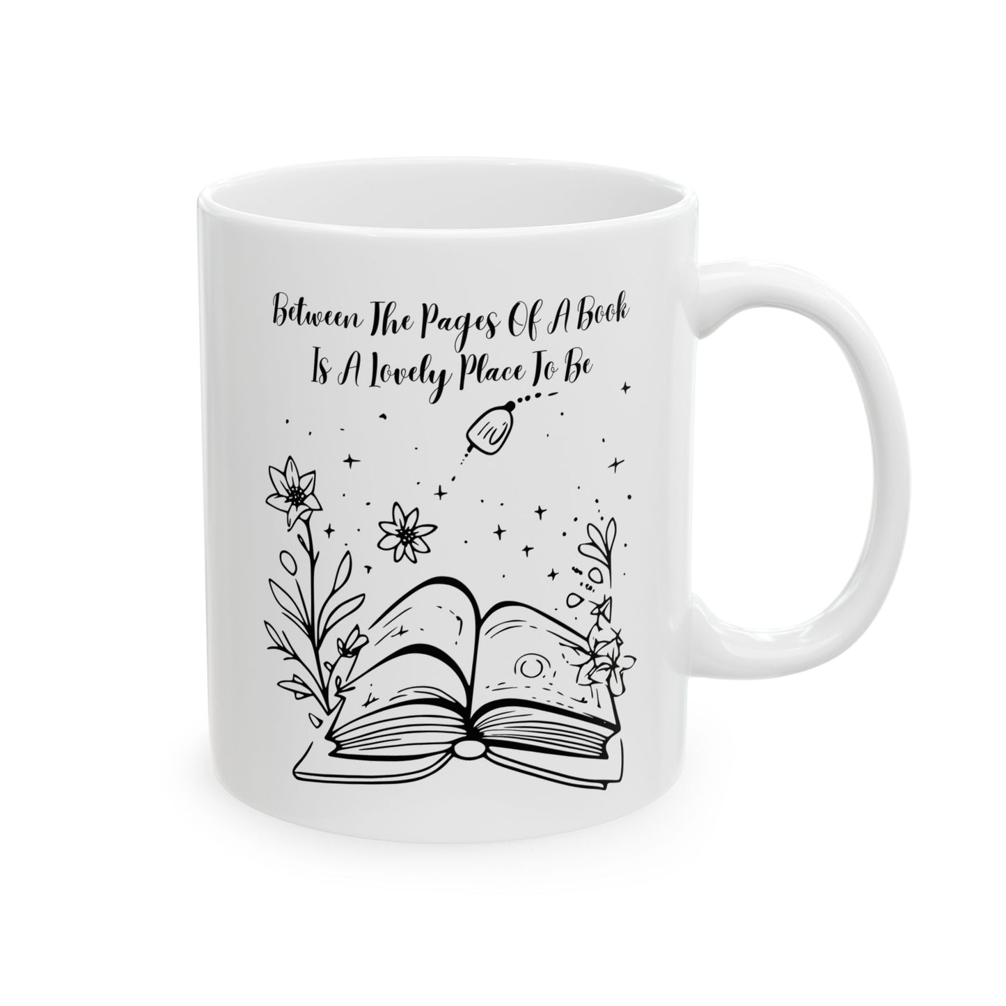Between the Pages of a Book... Mug - Book Lover Ceramic Mug 11oz 15oz