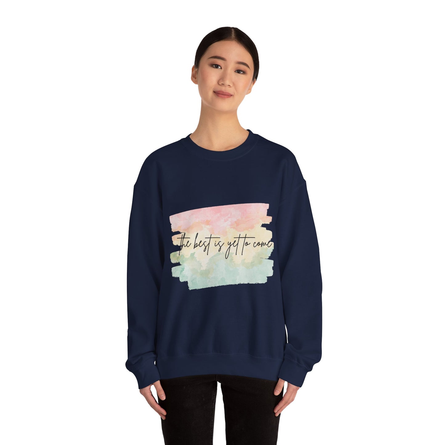 The Best Is Yet To Come Empowering Unisex Crewneck Sweatshirt, Affirmation Apparel, Motivational Gift, Cozy Self-Care Clothing, Inspirational Wear
