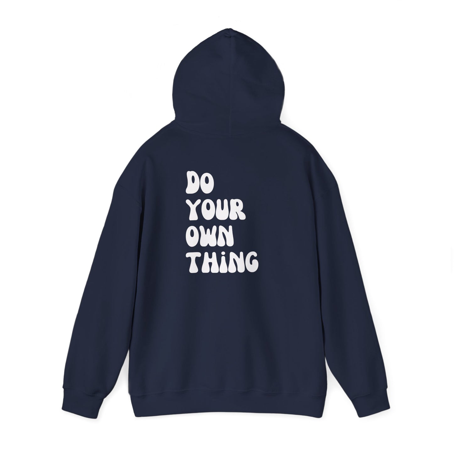 Do Your Own Thing Motivational Hoodie, Unisex Sweatshirt, Casual Comfort Wear, Gift for Teens, Inspirational Clothing, Everyday Hoodie