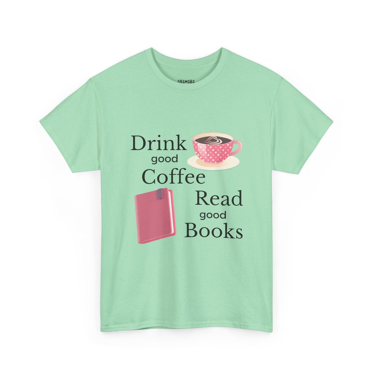 Drink Good Coffee Read Good Books Unisex Tee - Drink Coffee, Read Books, Perfect Gift for Bookworms, Cozy Vibes, Everyday Essentials, Casual Wear