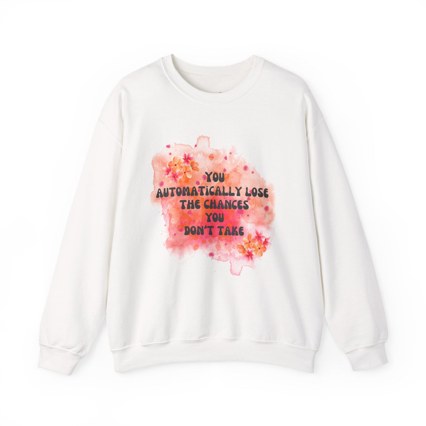 Chances You Don't Take Empowering Unisex Crewneck Sweatshirt, Affirmation Apparel, Motivational Gift, Cozy Self-Care Clothing, Inspirational Wear