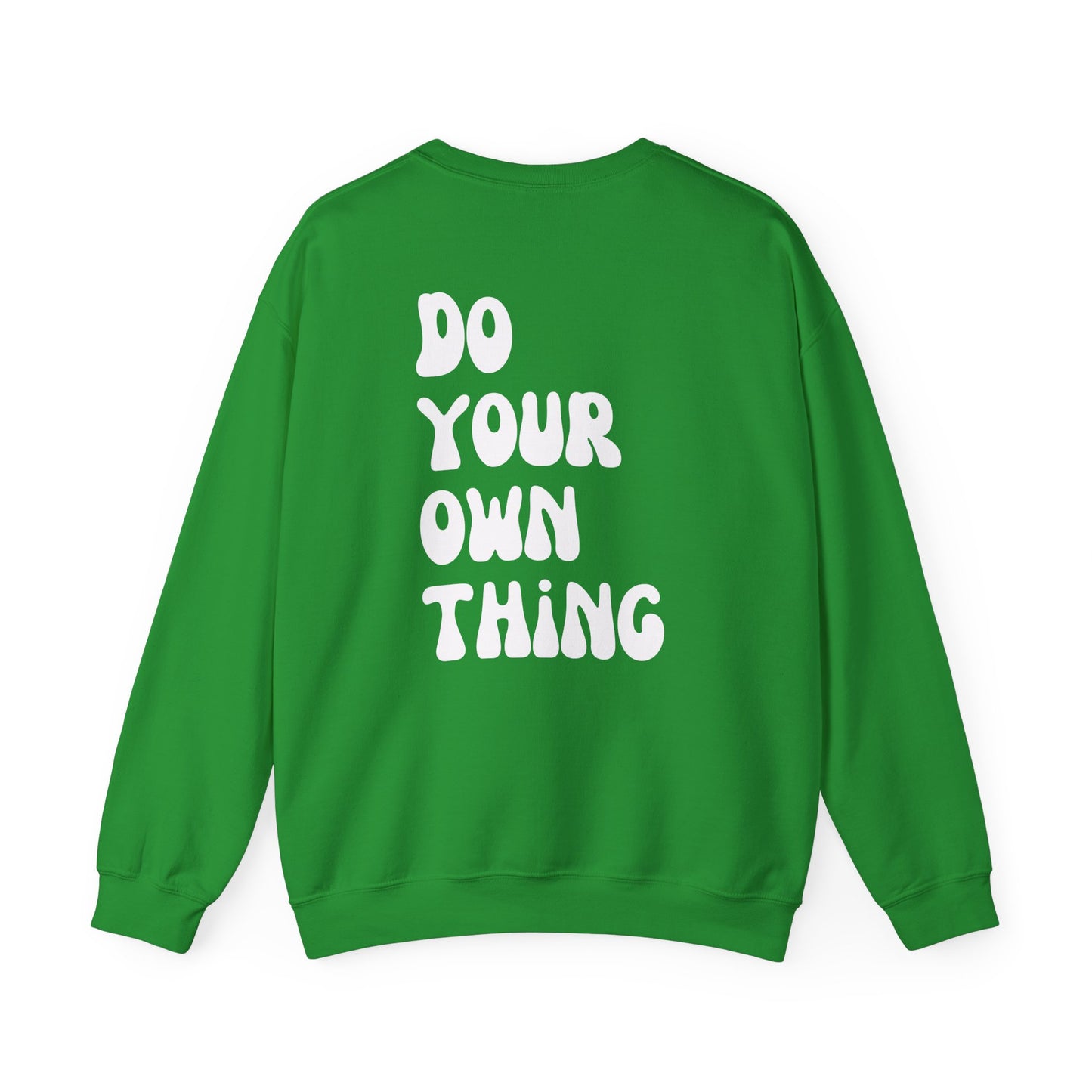 Do Your Own Thing Empowering Unisex Crewneck Sweatshirt, Affirmation Apparel, Motivational Gift, Cozy Self-Care Clothing, Inspirational Wear