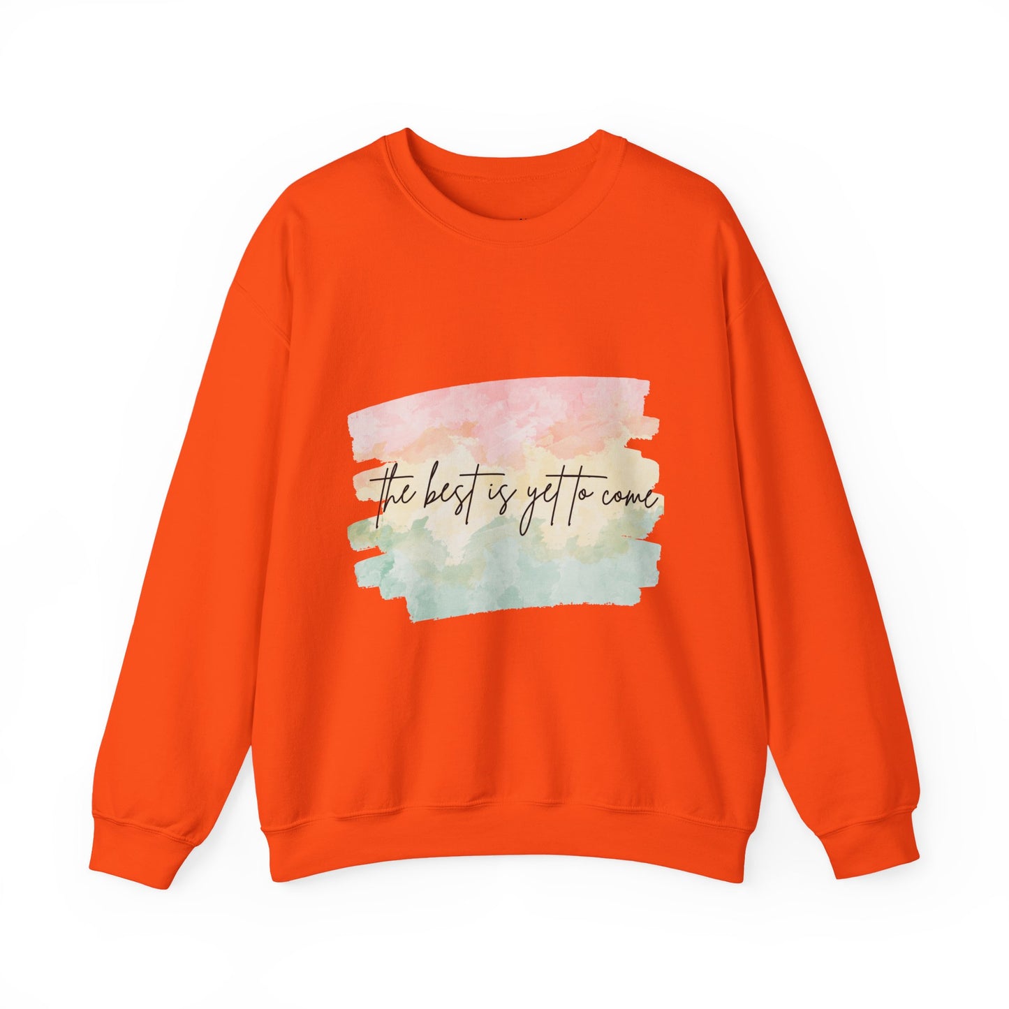 The Best Is Yet To Come Empowering Unisex Crewneck Sweatshirt, Affirmation Apparel, Motivational Gift, Cozy Self-Care Clothing, Inspirational Wear