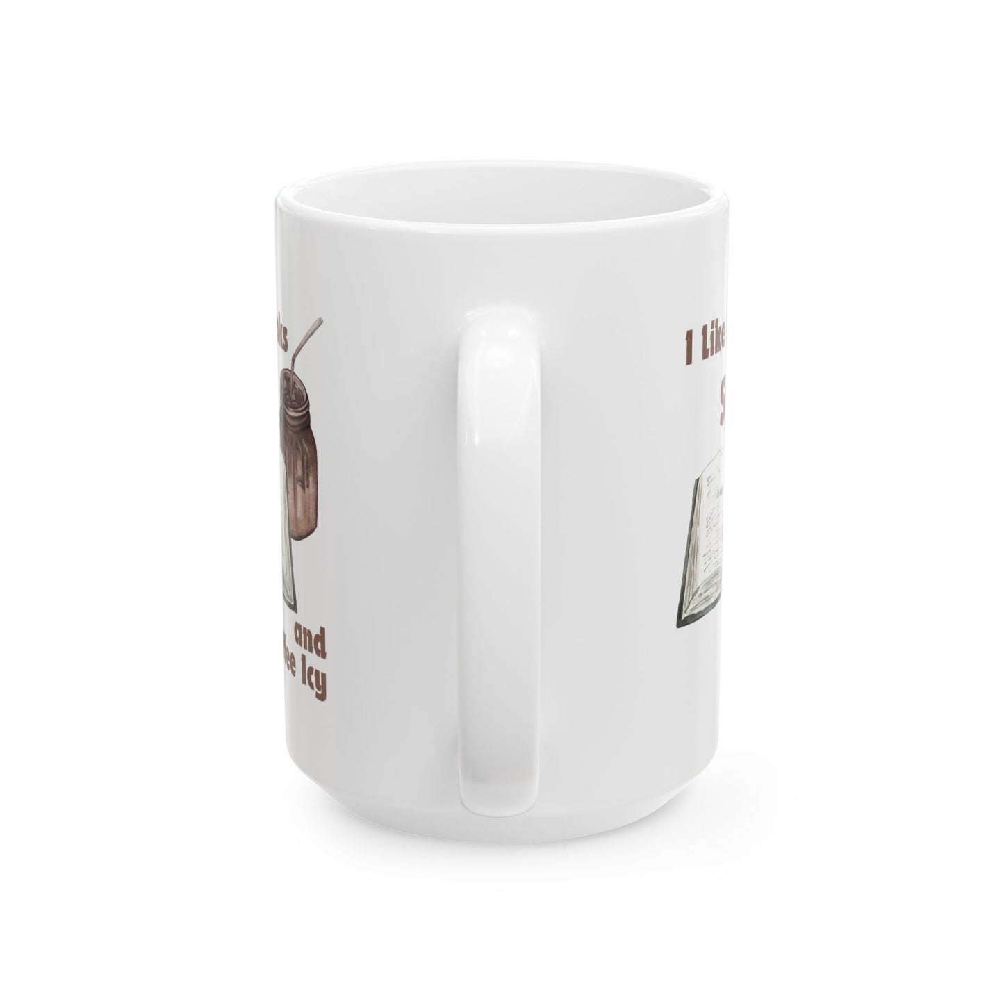 I Like My Books Spicy Mug - Book Lover Ceramic Mug 11oz 15oz