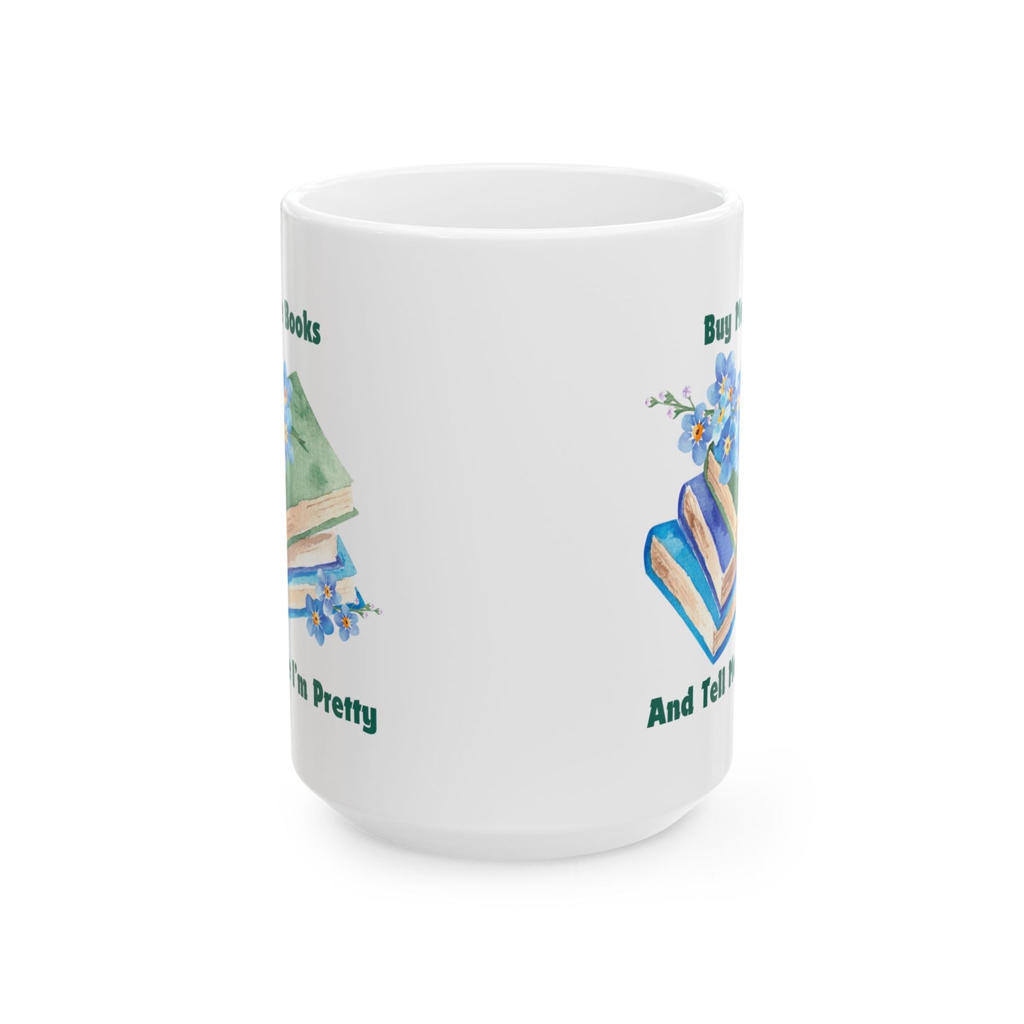 Buy Me Books Mug - Book Lover Ceramic Mug 11oz 15oz