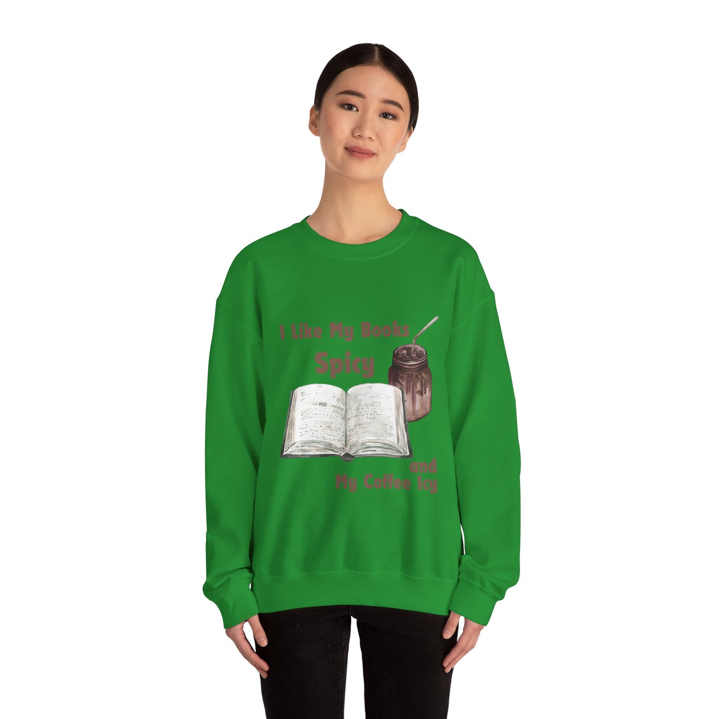I Like My Books Spicy... Sweatshirt, Perfect Gift for Book Lovers, Literary Apparel, Cozy Reading Gift, Cute Bookworm Crewneck
