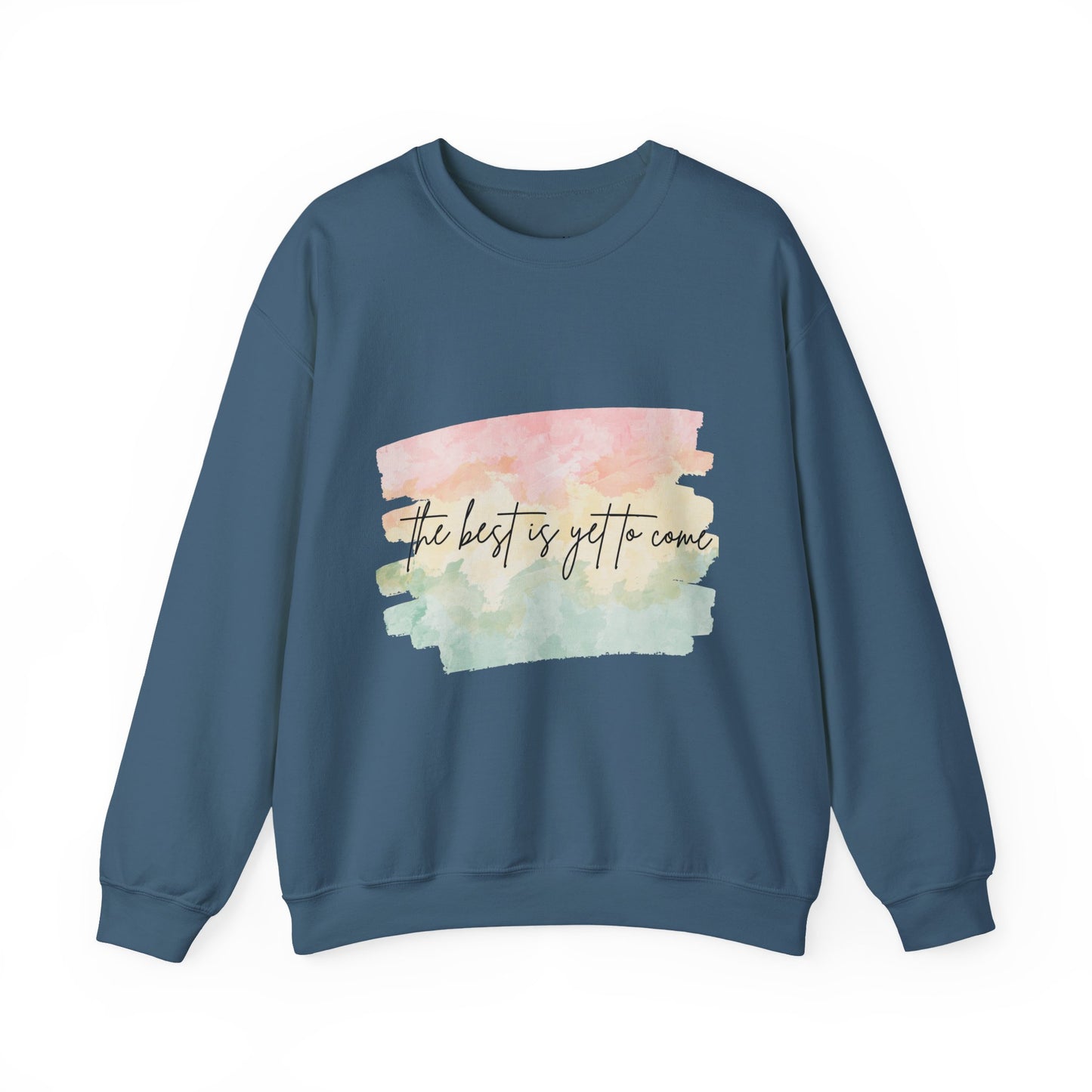 The Best Is Yet To Come Empowering Unisex Crewneck Sweatshirt, Affirmation Apparel, Motivational Gift, Cozy Self-Care Clothing, Inspirational Wear
