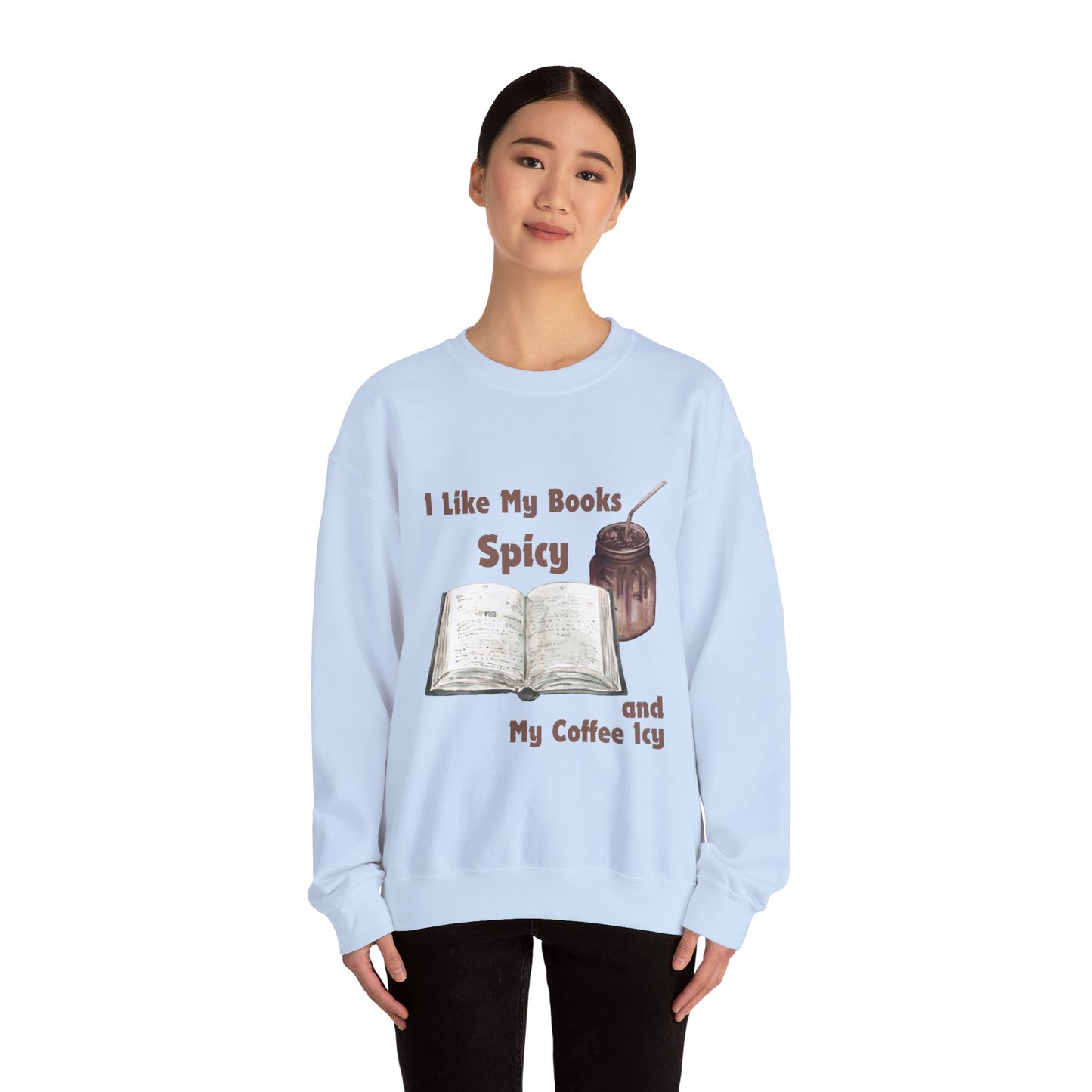 I Like My Books Spicy... Sweatshirt, Perfect Gift for Book Lovers, Literary Apparel, Cozy Reading Gift, Cute Bookworm Crewneck