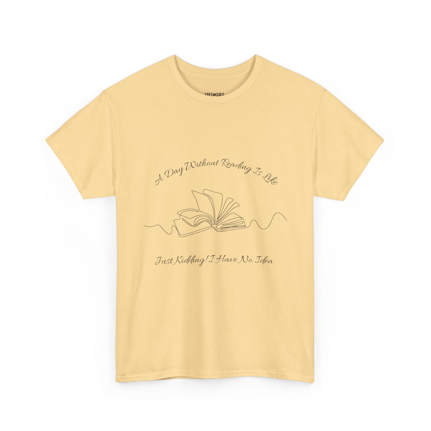 A Day Without Reading... T-Shirt, Unisex Tee