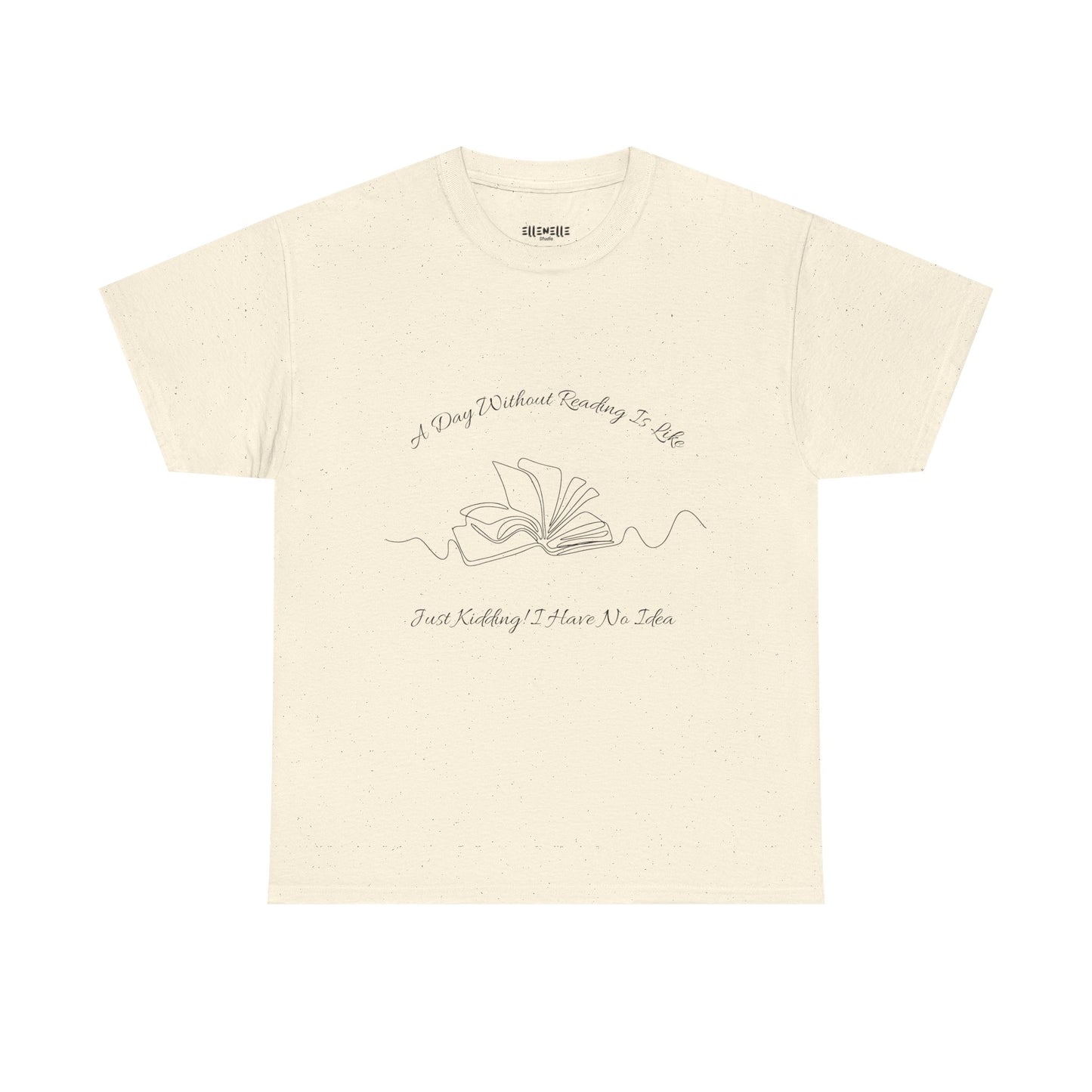 A Day Without Reading... T-Shirt, Unisex Tee