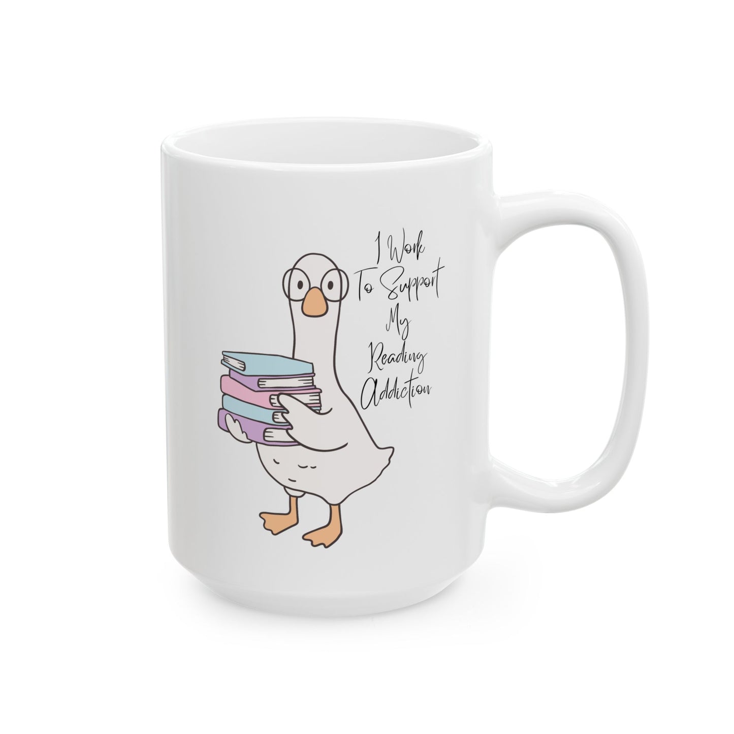 I Work to Support My Reading Addiction Mug - Book Lover Ceramic Mug 11oz 15oz