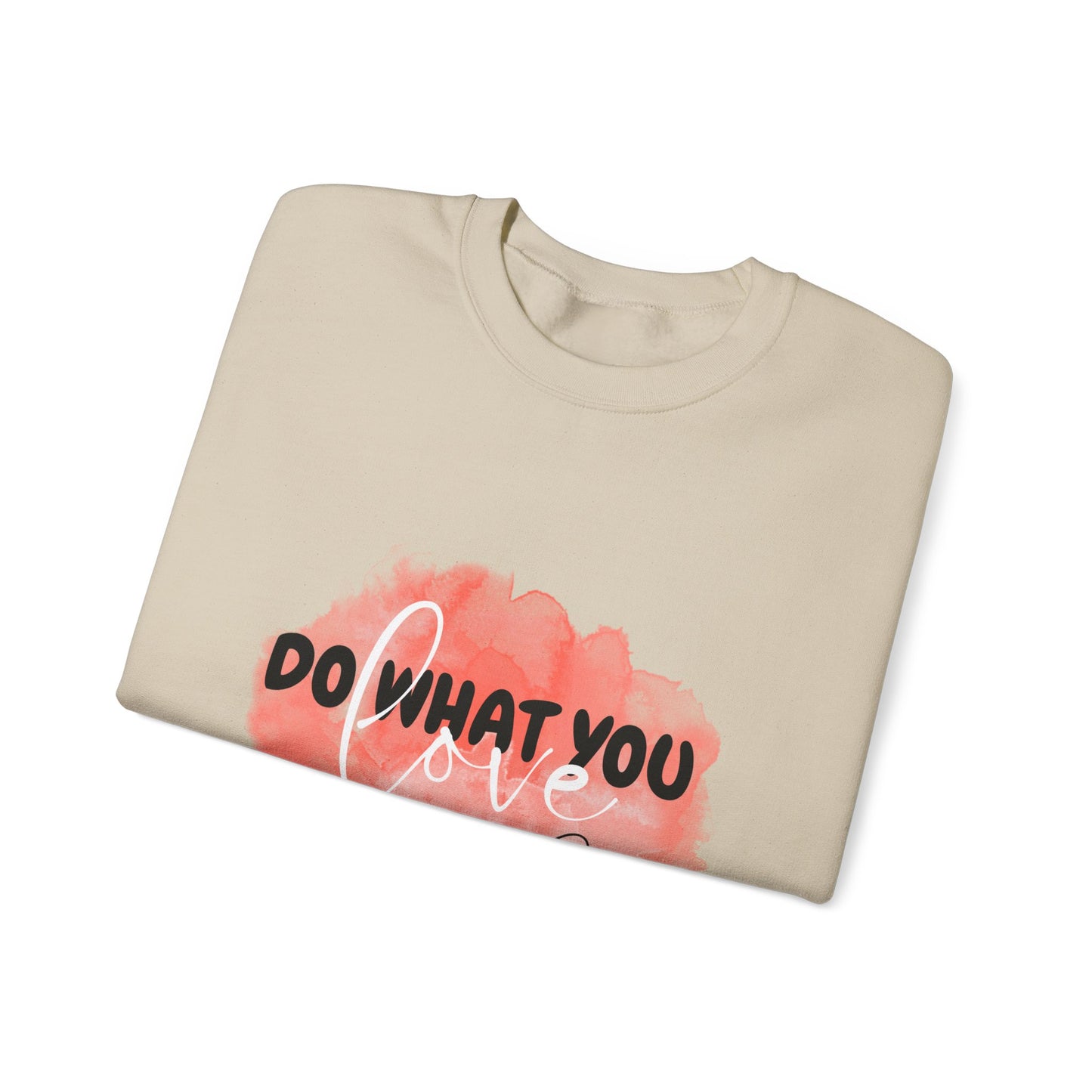 Do What You Love Empowering Unisex Crewneck Sweatshirt, Affirmation Apparel, Motivational Gift, Cozy Self-Care Clothing, Inspirational Wear