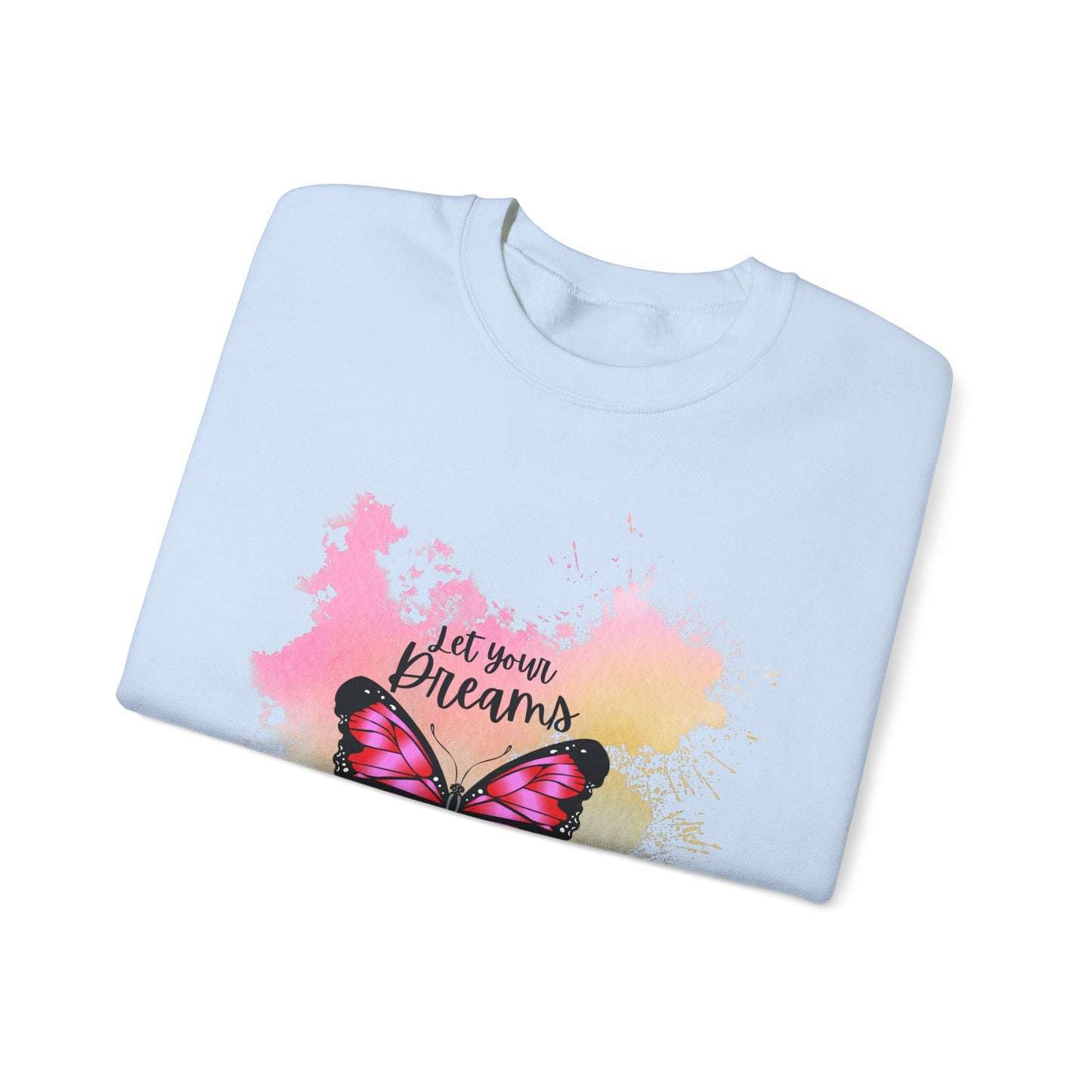 Let Your Dreams Be Your Wings Sweatshirt, Perfect Gift, Cozy Gift, Cute Crewneck