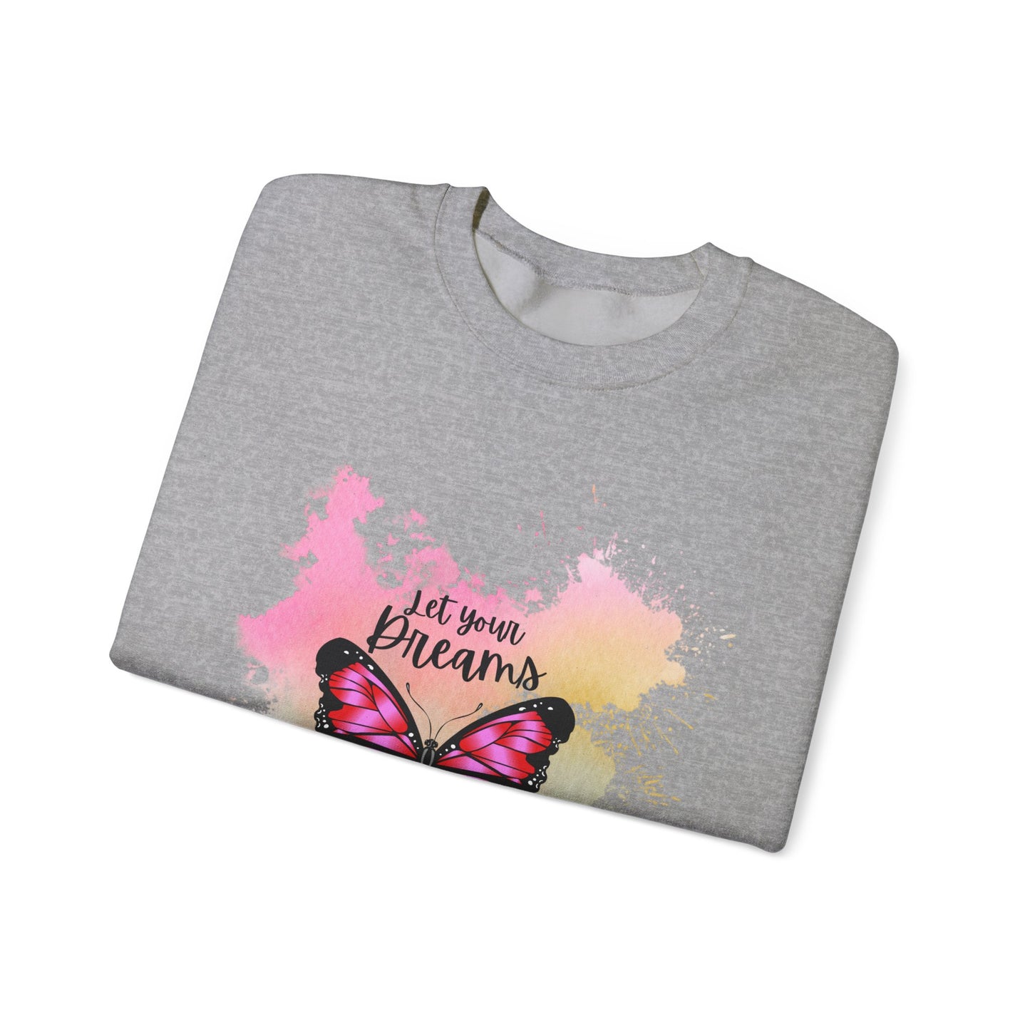 Let Your Dreams Be Your Wings Sweatshirt, Perfect Gift, Cozy Gift, Cute Crewneck