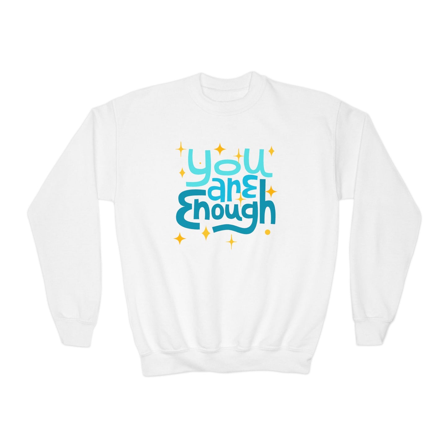 Colorful You Are Enough Empowering Youth Crewneck Sweatshirt, Inspirational Apparel, Affirmation Gift, Motivational Sweatshirt, Positive Vibes Clothing