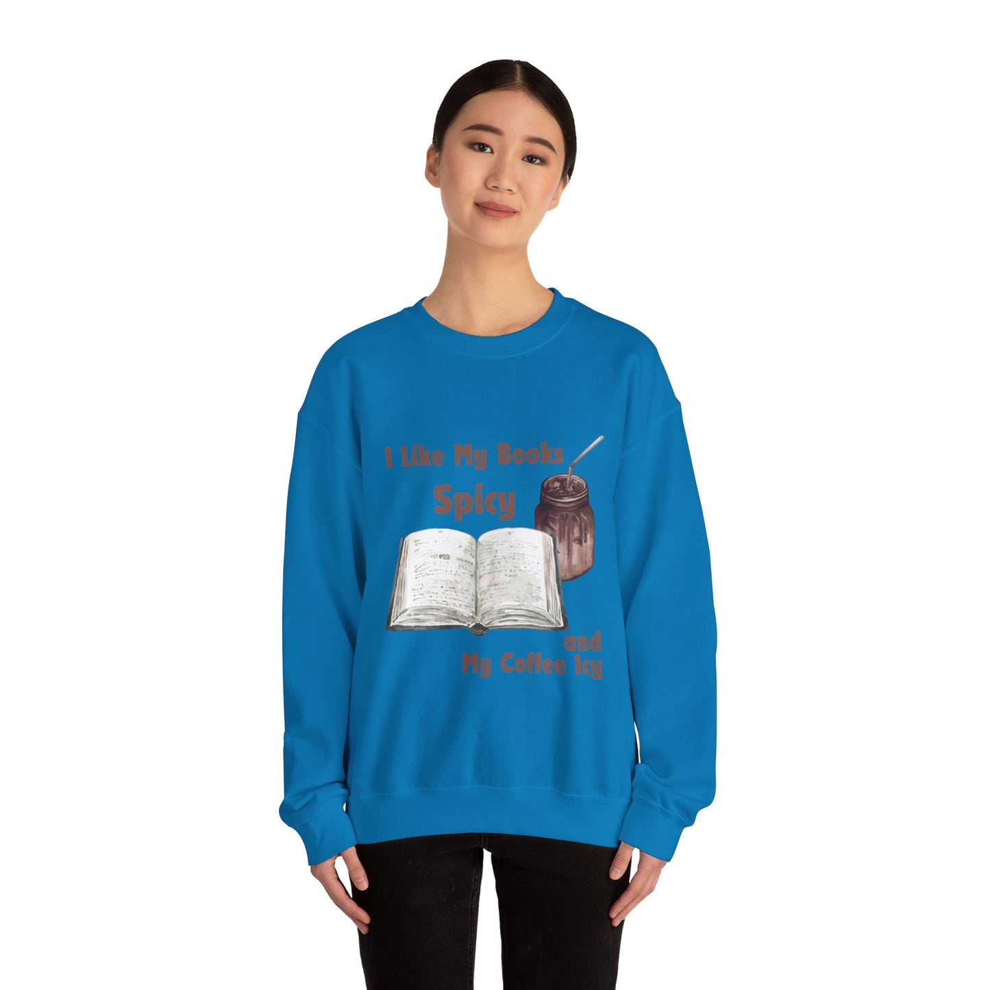 I Like My Books Spicy... Sweatshirt, Perfect Gift for Book Lovers, Literary Apparel, Cozy Reading Gift, Cute Bookworm Crewneck