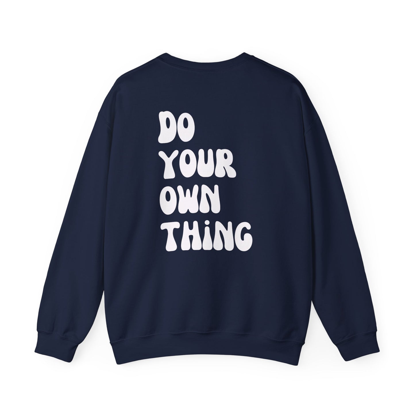 Do Your Own Thing Empowering Unisex Crewneck Sweatshirt, Affirmation Apparel, Motivational Gift, Cozy Self-Care Clothing, Inspirational Wear