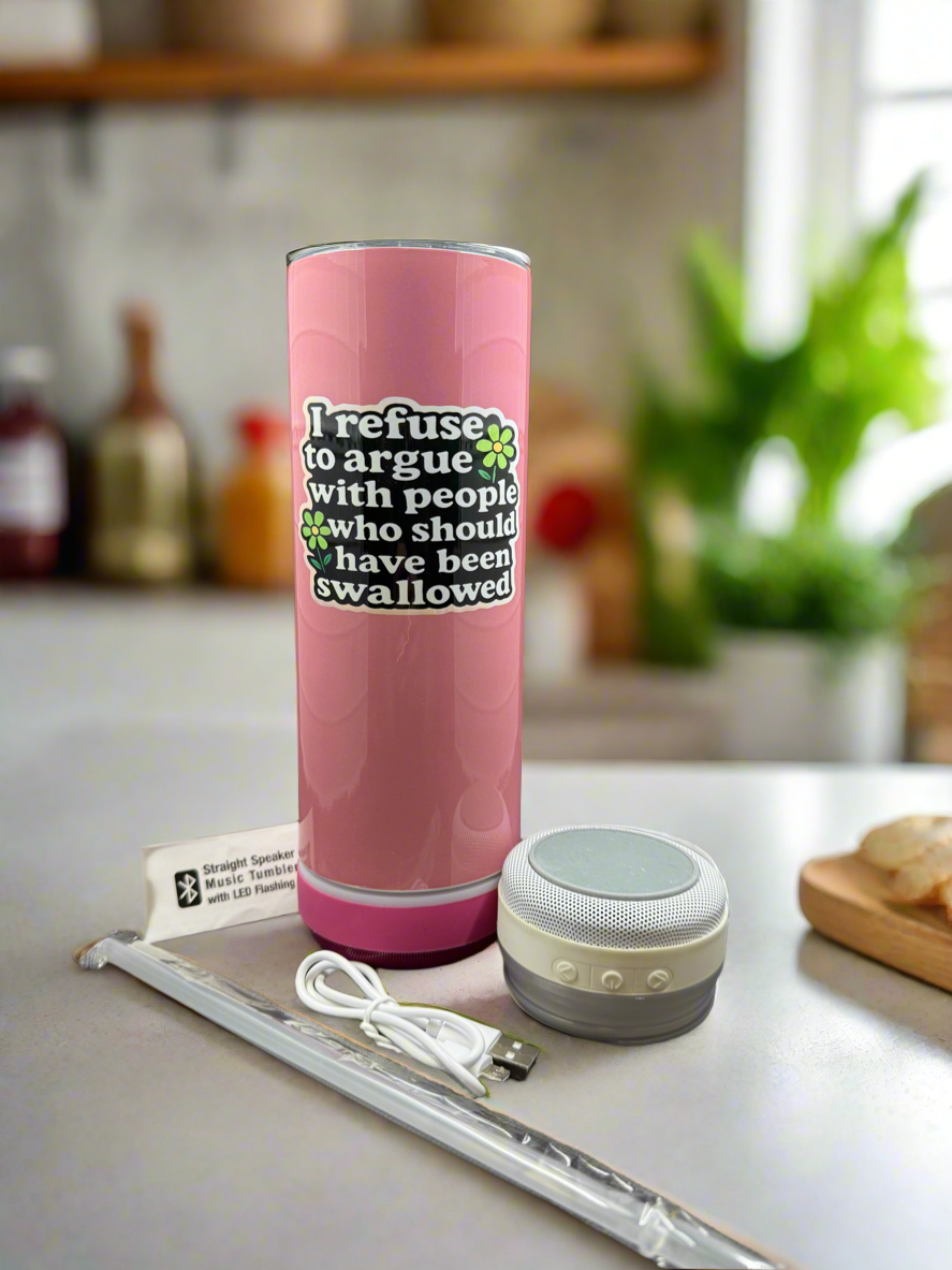 20oz Stainless Steel Bluetooth Tumbler – "I Refuse to Argue"