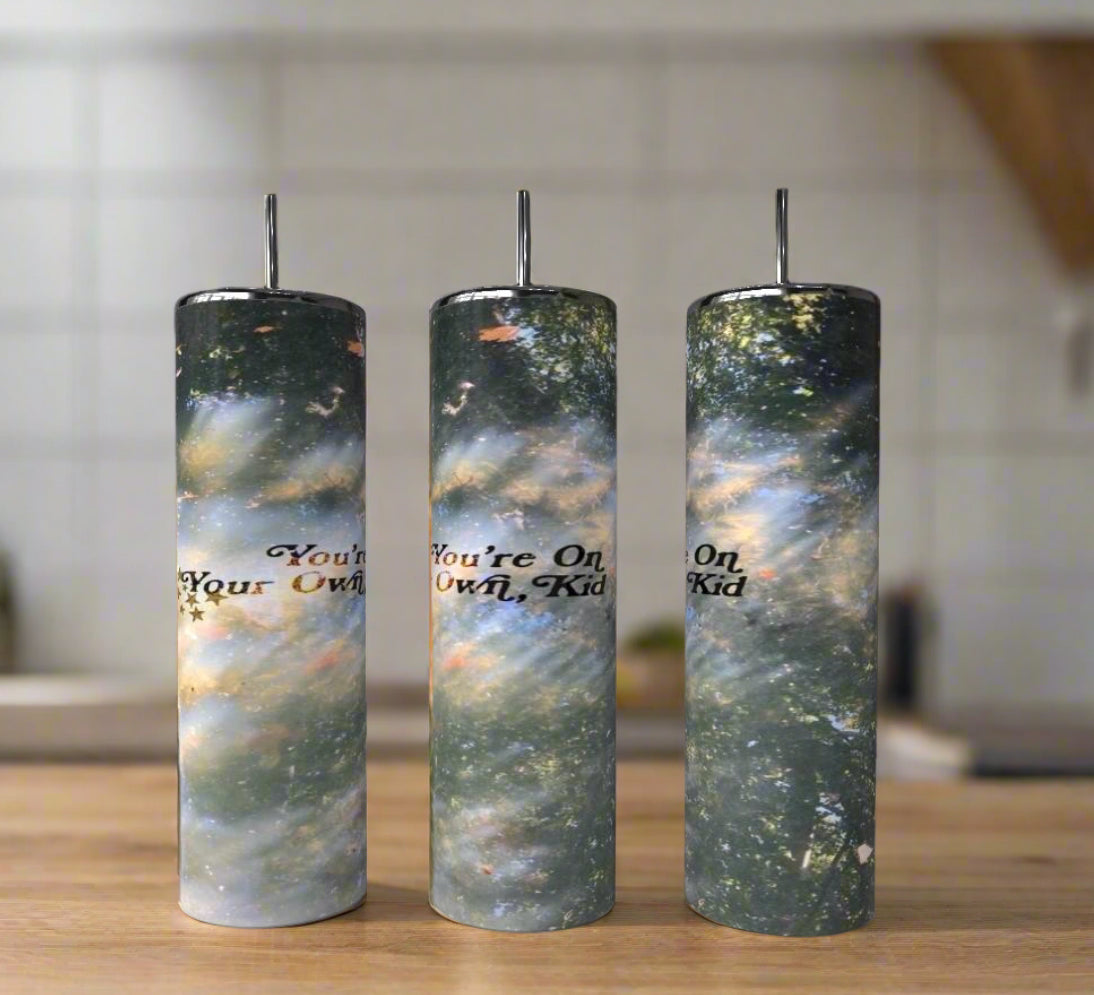 Your On Your Own Now 20oz Skinny Tumbler