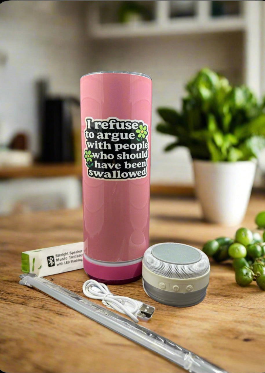 20oz Stainless Steel Bluetooth Tumbler – "I Refuse to Argue"